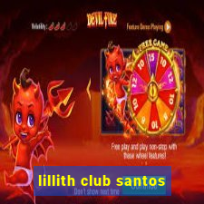 lillith club santos